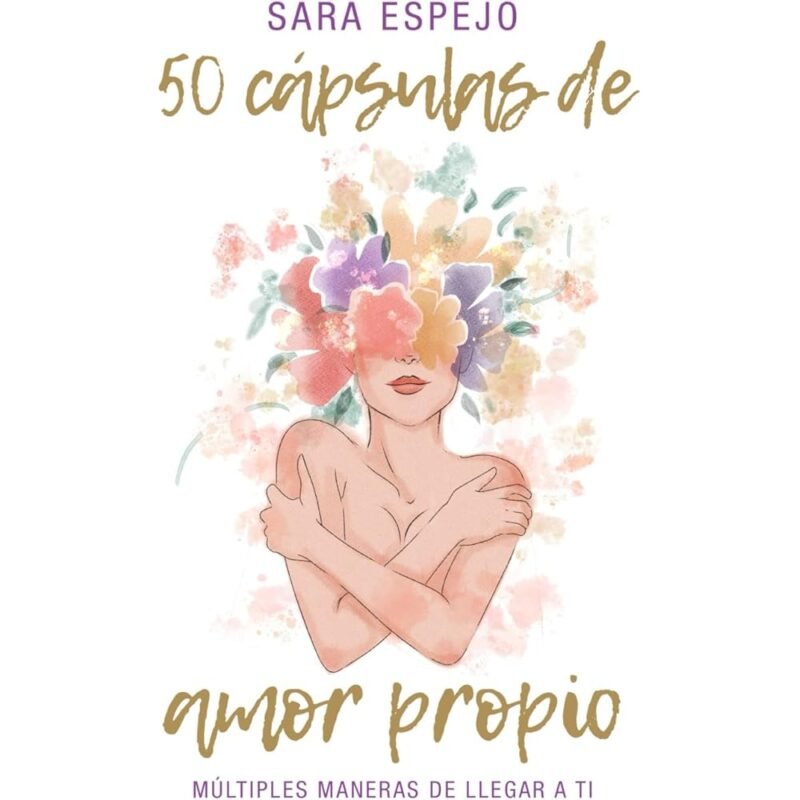 50 Cápsulas de Amor Propio Múltiples maneras de llegar a ti