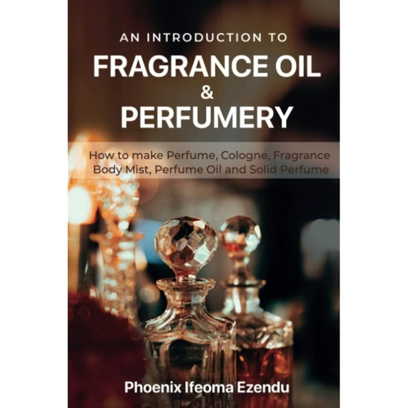 An Introduction to Fragrance Oil y Perfumery como Hacer Perfume