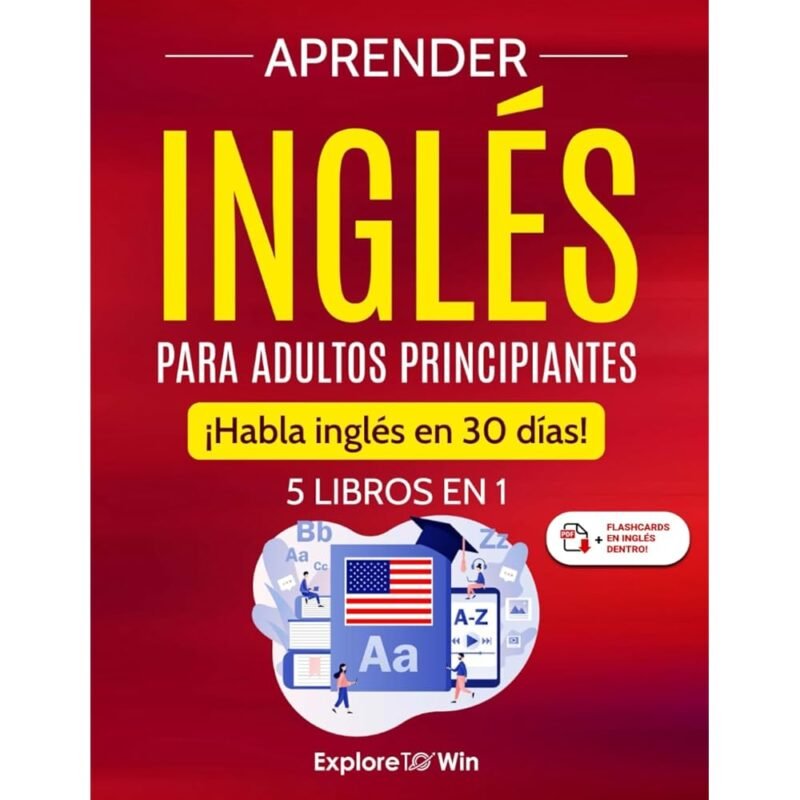 Aprender inglés para adultos principiantes 5 libros en 1 Habla inglés en 30 días