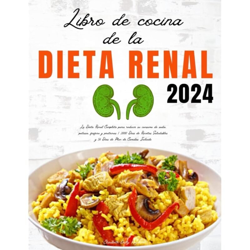 Libro de Cocina de la Dieta Renal 3000 Días de Recetas y Plan de Comidas