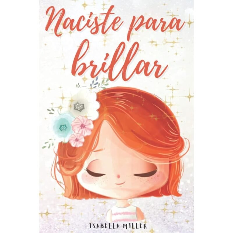 Naciste para brillar Libro infantil inspirador para potenciar la autoestima