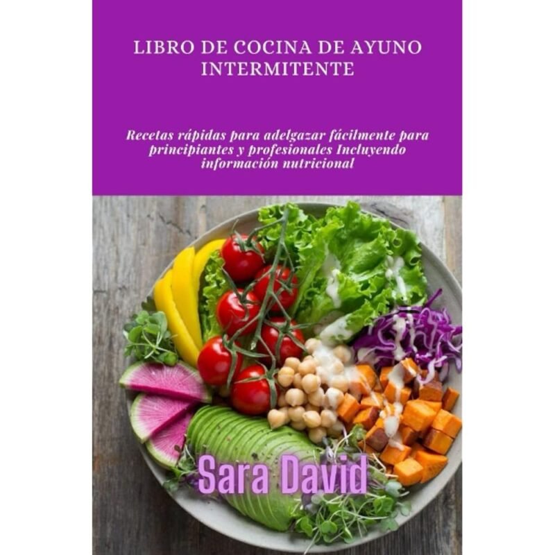 Libro de Cocina de Ayuno Intermitente Recetas Rápidas para Adelgazar