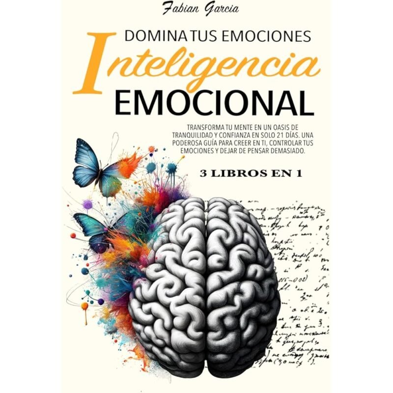 Inteligencia Emocional 3 En 1 Transforma Tu Mente en 21 Días