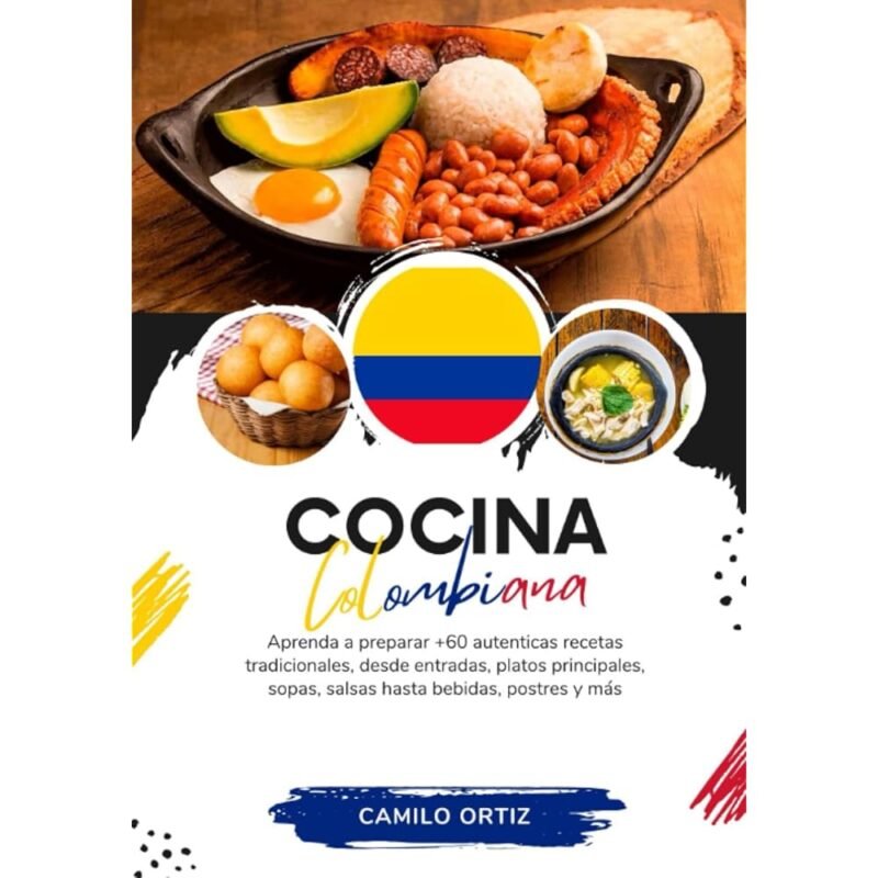 Cocina Colombiana Aprenda a Preparar +60 Recetas Tradicionales