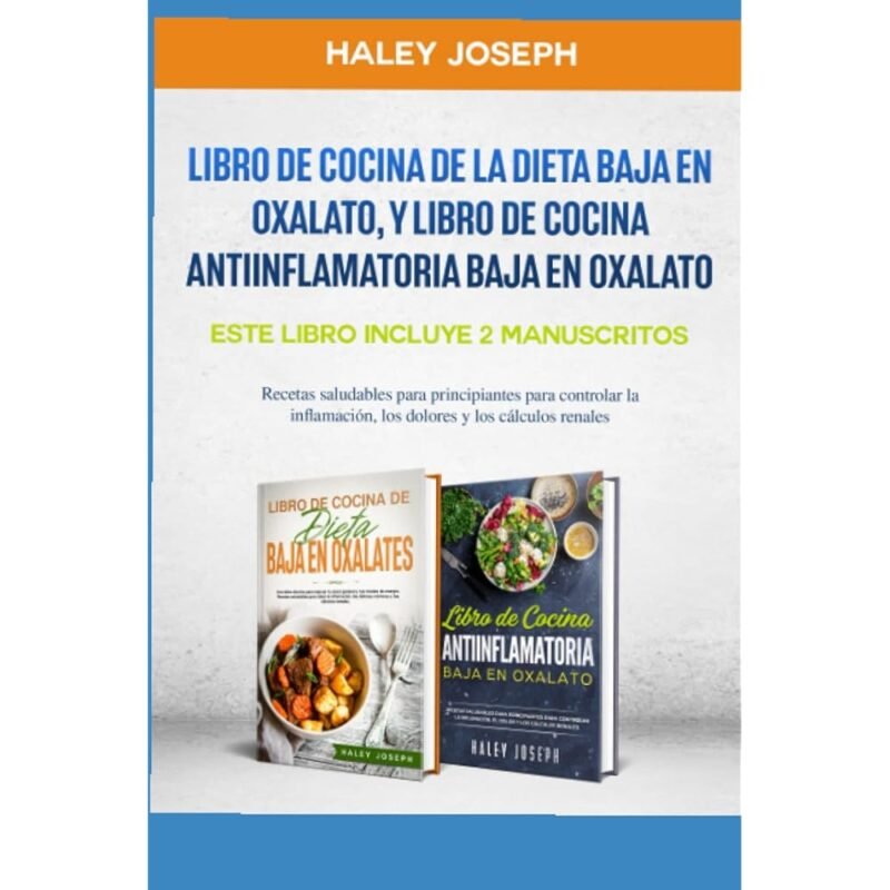 Libro de Cocina de la Dieta Baja en Oxalato y Antiinflamatoria