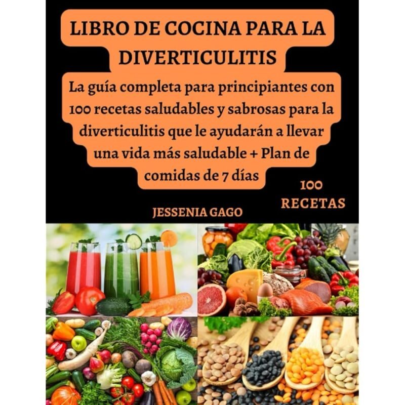 Libro de Cocina para la Diverticulitis Guía Completa con 100 Recetas